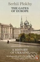 The Gates of Europe (A History of Ukraine) - Serhii Plokhy - kniha z kategorie Historie