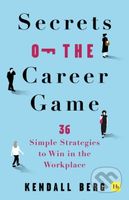 Secrets of the Career Game (36 simple strategies to win in the workplace) - kniha z kategorie Seberozvoj