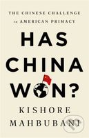Has China Won? (The Chinese Challenge to American Primacy) - kniha z kategorie Humanitní a společenské vědy