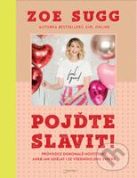 Pojďte slavit! - Zoe Sugg - kniha z kategorie Dům, byt a zahrada