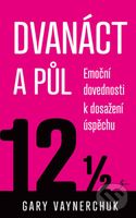 Dvanáct a půl (Emoční dovednosti k dosažení úspěchu) - kniha z kategorie Podnikání