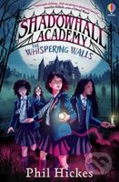 Shadowhall Academy: The Whispering Walls - Phil Hickes - kniha z kategorie Pro děti