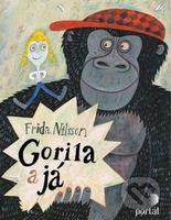 Gorila a já - Frida Nilsson - kniha z kategorie Beletrie pro děti