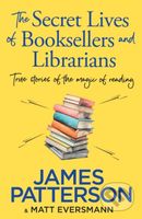 The Secret Lives of Booksellers & Librarians (True stories of the magic of reading) - kniha z kategorie Beletrie