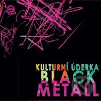 Kulturní úderka: Black Metall - Kulturní úderka