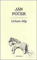 Uchom ihly - Ján Púček - kniha z kategorie Beletrie