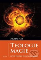 Teologie magie (Nový přístup teologie k magii) - Michal Plos - kniha z kategorie Křesťanství
