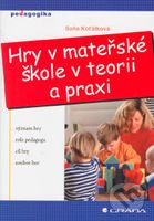 Hry v mateřské škole v teorii a praxi - Soňa Koťátková - kniha z kategorie Pedagogika
