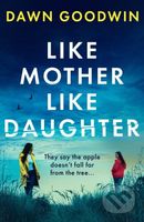 Like Mother, Like Daughter (An unputdownable, thought-provoking must-read thriller for summer 2024) - kniha z kategorie Thrillery