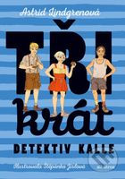 Třikrát detektiv Kalle - Astrid Lindgren, Štěpánka Jislová (ilustrátor) - kniha z kategorie Detektivky