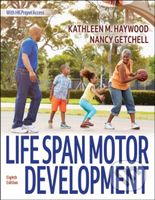 Life Span Motor Development - Kathleen M. Haywood, Nancy Getchell - kniha z kategorie Přírodní vědy a technika