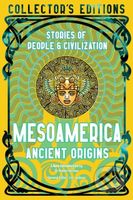 Mesoamerica Ancient Origins (Stories Of People & Civilization) - kniha z kategorie Historie