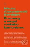 Prameny a smysl ruského komunismu - Nikolaj Alexandrovič Berďajev - kniha z kategorie Historie