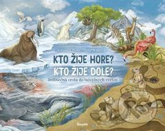 Kto žije hore? Kto žije dole? (Kto žije na pomedzí dvoch tajuplných svetov) - kniha z kategorie Naučné knihy
