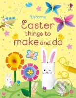 Easter Things to Make and Do - Kate Nolan