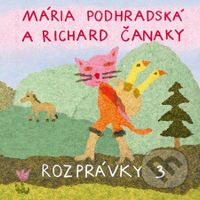 Rozprávky 3 (CD) - Mária Podhradská, Richard Čanaky - audiokniha z kategorie Pohádky