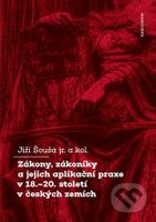 Zákony, zákoníky a jejich aplikační praxe v 18.-20. století v českých zemích - kniha z kategorie Historie