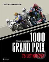 1000 Grand Prix: 75 let MotoGP - Thomas Morsellino - kniha z kategorie Automobily a doprava