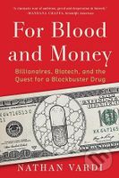 For Blood and Money - Billionaires, Biotech, and the Quest for a Blockbuster Drug - kniha z kategorie Byznys a management