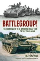 Battlegroup! (The Lessons of the Unfought Battles of the Cold War) - kniha z kategorie Historie
