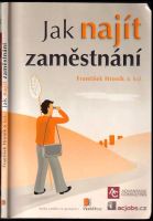 Jak najít zaměstnání - František Hroník, Iva Barnetová (2015, Motiv Press)