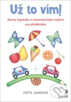 Už to vím! (Rozvoj logického a matematického myšlení pro předškoláky) - kniha z kategorie Mateřská škola a předškoláci