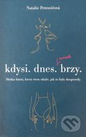 Kdysi. dnes. brzy (Sbírka básní, která všem ukáže, jak to bylo doopravdy) - kniha z kategorie Poezie