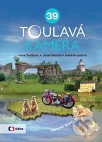 Toulavá kamera 39 - Iveta Toušlová, Josef Maršál - kniha z kategorie Místopisy