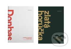 Donbas + Zlatá horúčka (kolekcia) - Tomáš Forró - kniha z kategorie Společenská beletrie