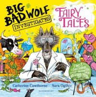 Big Bad Wolf Investigates Fairy Tales (Fact-checking your favourite stories with SCIENCE!) - kniha z kategorie Pro děti