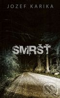 Smršť - Jozef Karika - kniha z kategorie Detektivky, thrillery a horory