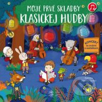 Moje prvé skladby klasickej hudby (Koncert so zvukmi a svetielkami) - kniha z kategorie Pro děti