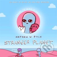 Stranger Planet (The Sequel) - Nathan W. Pyle - kniha z kategorie Sci-fi, fantasy a komiksy