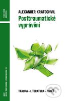 Posttraumatické vyprávění (Trauma - literatura - vzpomínka) - kniha z kategorie Odborné a naučné