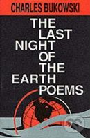 The Last Night Of Earth Poems - Charles Bukowski - kniha z kategorie Poezie