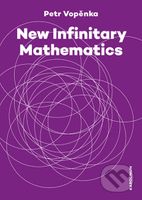 New Infinitary Mathematics - Petr Vopěnka - kniha z kategorie Matematika