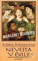 Mária Magdaléna, nevesta v exile - Margaret Starbird - kniha z kategorie Záhady a paranormální jevy