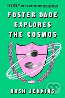 Foster Dade Explores the Cosmos - Jenkins Nash - kniha z kategorie Společenská beletrie