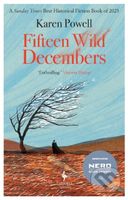 Fifteen Wild Decembers (SHORTLISTED FOR THE NERO BOOK AWARDS 2023) - kniha z kategorie Společenská beletrie