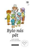 Bylo nás pět - Karel Poláček, Helena Zmatlíková (ilustrátor) - kniha z kategorie Pro děti