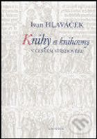 Knihy a knihovny v českém středověku (Studie k jejich dějinám do husitství) - kniha z kategorie Dějiny a teorie umění