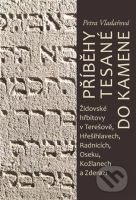 Příběhy tesané do kamene (Židovské hřbitovy v Terešově, Hřešihlavech, Radnicích, Oseku, Kožlanech a Zderazi) - kniha z kategorie Historie