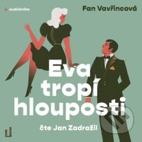 Eva tropí hlouposti - Fan Vavřincová - audiokniha z kategorie Beletrie