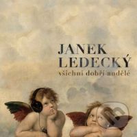 Janek Ledecký: Všichni dobří andělé - Janek Ledecký