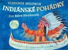 Indiánské pohádky - Vladimír Hulpach, Barbora Hrzánová, Filip Chmel - audiokniha z kategorie Pohádky