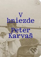 V hniezde - Peter Karvaš - kniha z kategorie Beletrie