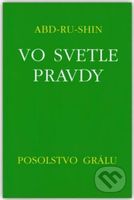 Vo svetle Pravdy - Posolstvo Grálu - Abd-ru-shin - kniha z kategorie Spiritualita