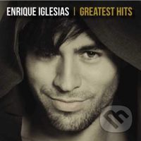 Enrique Iglesias: Greatest Hits - Enrique Iglesias