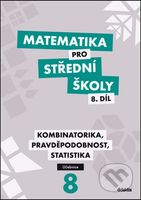 Matematika pro střední školy 8. díl (Kombinatorika, pravděpodobnost, statistika - Učebnice) - kniha z kategorie Gymnázia