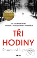 Tři hodiny - Rosamund Lupton - kniha z kategorie Thrillery